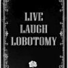 Funny Dark Humor Goth Halloween Wall Decor Live Laugh Lobotomy Sign For Gothic Room, Home, Bedroom, Bathroom, Office 8 x 12 Inch (942)