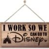 Inspirational Decor, I Work So We Can Go to Disney Sign, Decorative Wall Plaque, Work Humor, Funny Office Wood Sign, Office Wall Decor Art, Office Door Sign, Rustic Farmhouse Office Decoration