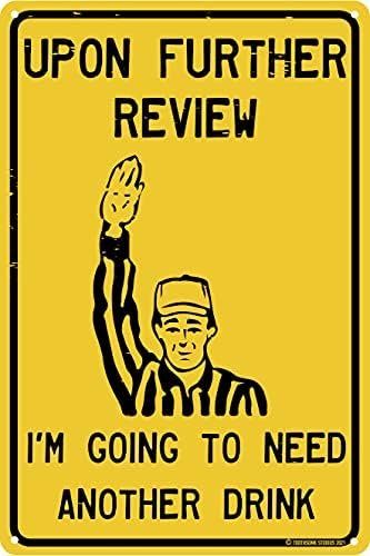 Upon Further Review I'm Going To Need Another Drink 12" x 8" Funny Tin Football Sign Man Cave Garage Home Sports Bar Pub Decor