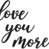 Vivegate Love You More Sign Metal Wall Decor - 25"X21" Black Modern Beautiful I Love You More Sign for Hanging Any Room Love You More Love You Most Wall Art Love You More Decorations